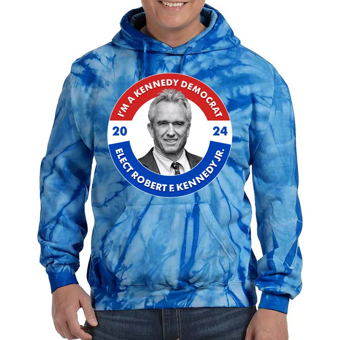 Im A Kennedy Democrat Elect Robert F Kennedy Jr For President Emblem Button Tie Dye Hoodie