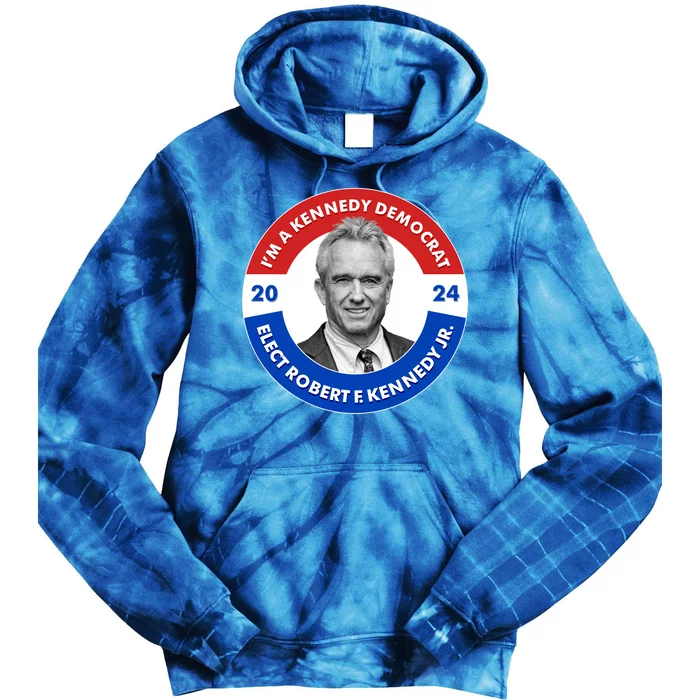 Im A Kennedy Democrat Elect Robert F Kennedy Jr For President Emblem Button Tie Dye Hoodie