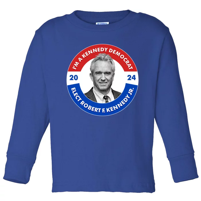 Im A Kennedy Democrat Elect Robert F Kennedy Jr For President Emblem Button Toddler Long Sleeve Shirt