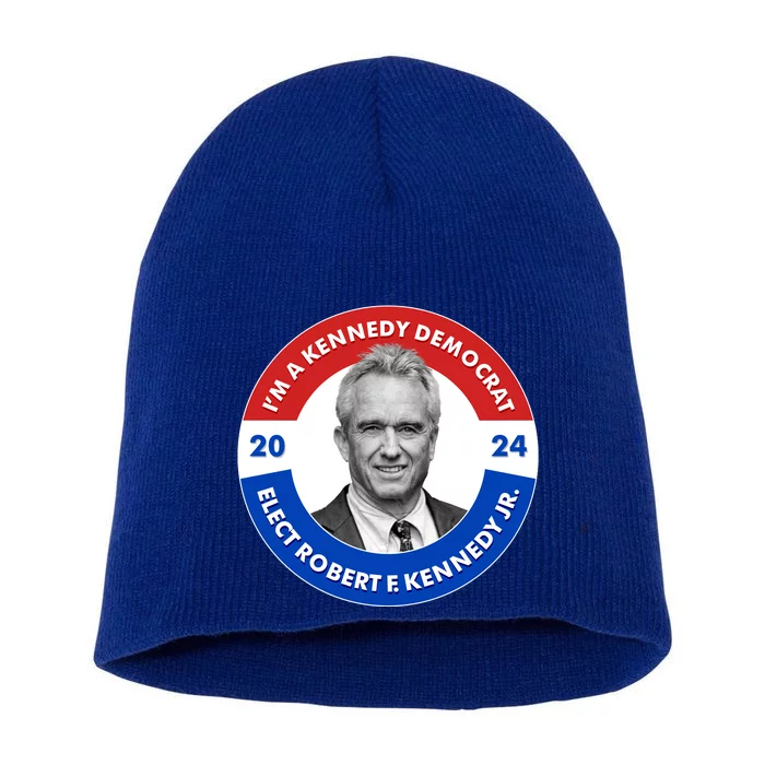 Im A Kennedy Democrat Elect Robert F Kennedy Jr For President Emblem Button Short Acrylic Beanie