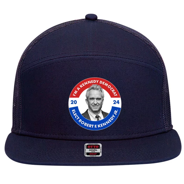 Im A Kennedy Democrat Elect Robert F Kennedy Jr For President Emblem Button 7 Panel Mesh Trucker Snapback Hat