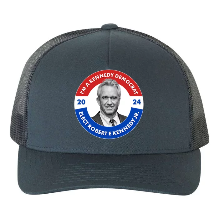 Im A Kennedy Democrat Elect Robert F Kennedy Jr For President Emblem Button Yupoong Adult 5-Panel Trucker Hat