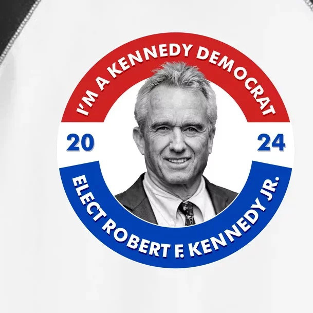 Im A Kennedy Democrat Elect Robert F Kennedy Jr For President Emblem Button Toddler Fine Jersey T-Shirt