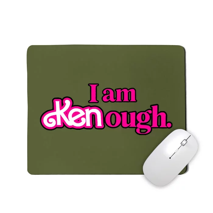 I Am Kenough Mousepad