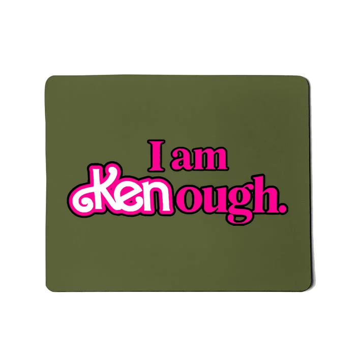 I Am Kenough Mousepad