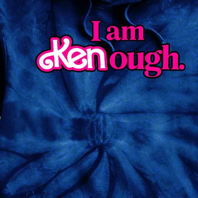 I Am Kenough Tie Dye Hoodie