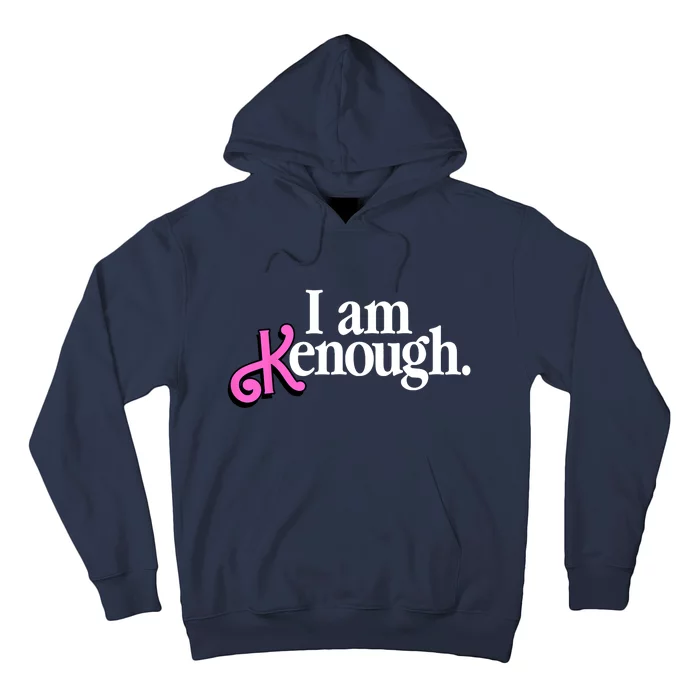 I Am Kenough Funny I Am Kenough For Men Hoodie