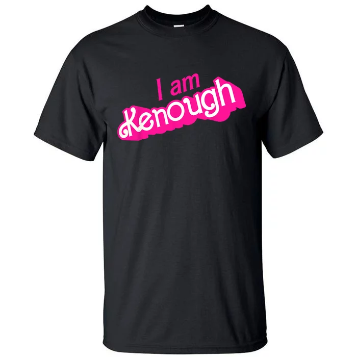 I Am Kenough Shirts Tall T-Shirt