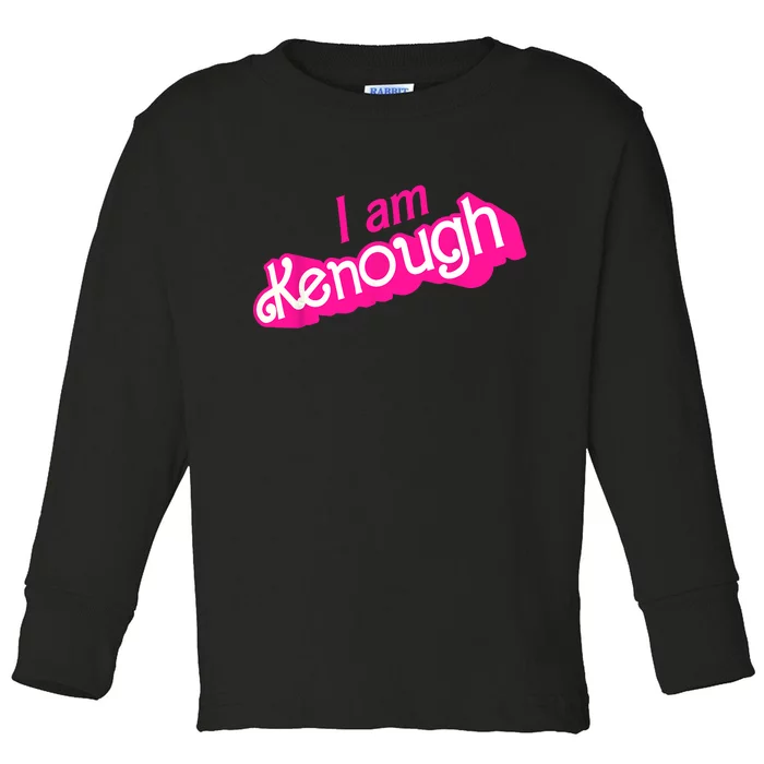 I Am Kenough Shirts Toddler Long Sleeve Shirt