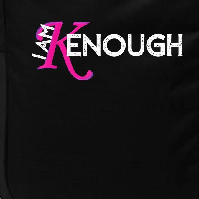 I Am K Enough Funny Kenenough Impact Tech Backpack