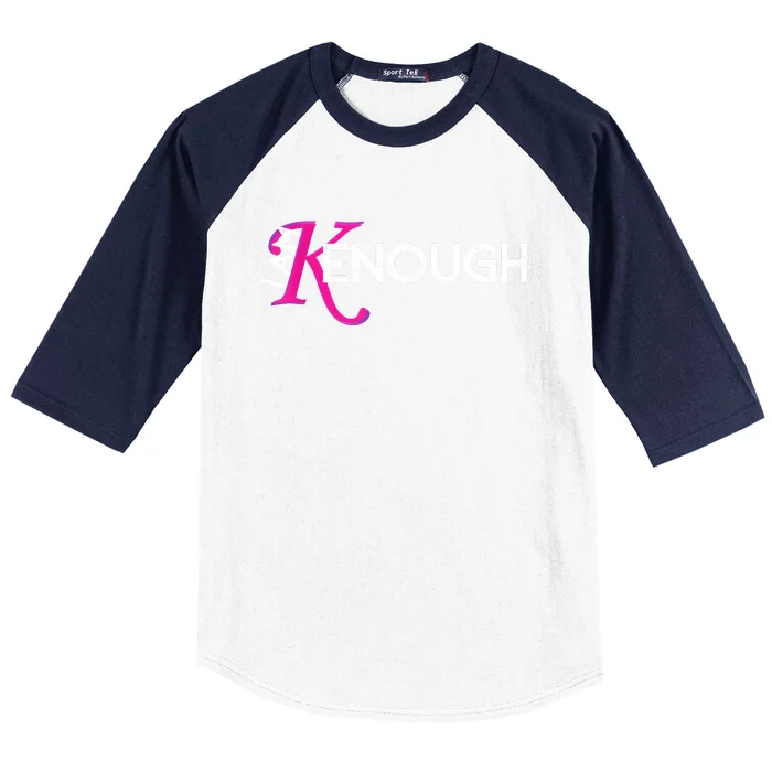 I Am K Enough Funny Kenenough Baseball Sleeve Shirt