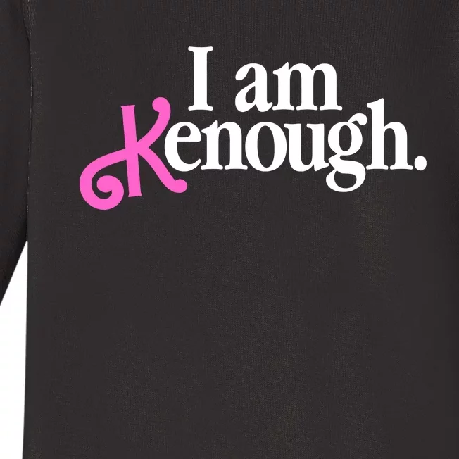 I Am Kenough Funny I Am Kenough Baby Long Sleeve Bodysuit