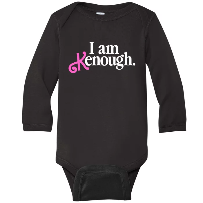 I Am Kenough Funny I Am Kenough Baby Long Sleeve Bodysuit