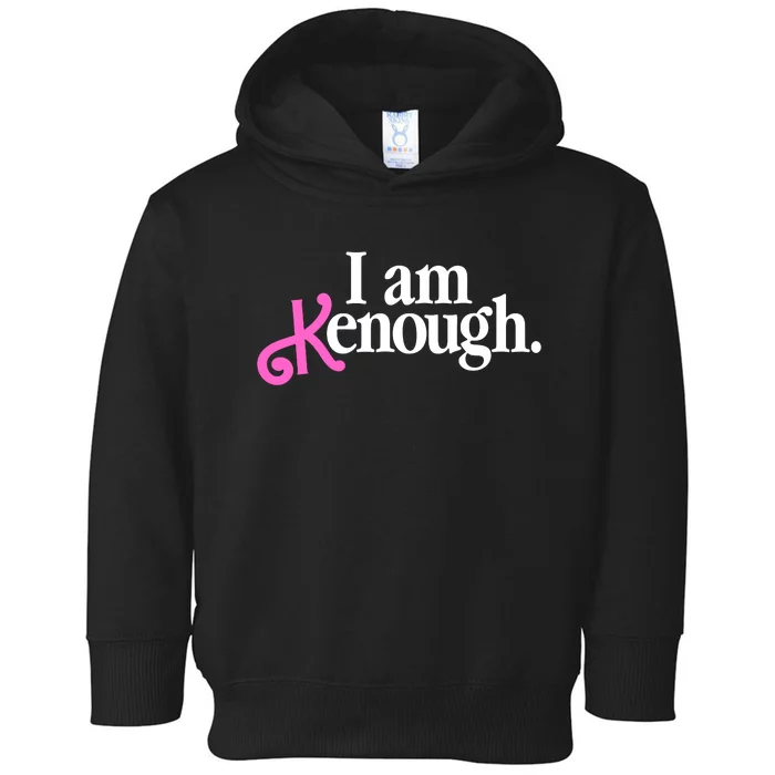 I Am Kenough Funny I Am Kenough Toddler Hoodie