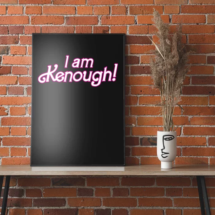 I Am Kenough Poster