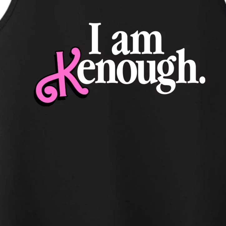 I Am Kenough Funny I Am Kenough For Men Performance Tank