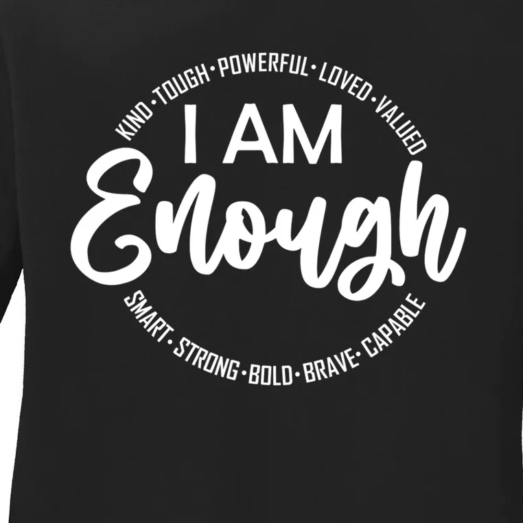 I Am Kind Enough Loved Inspirational Motivational Ladies Long Sleeve Shirt