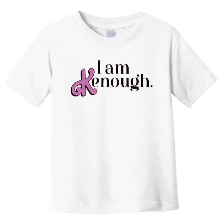 I Am Kenough Oppenheimer Toddler T-Shirt