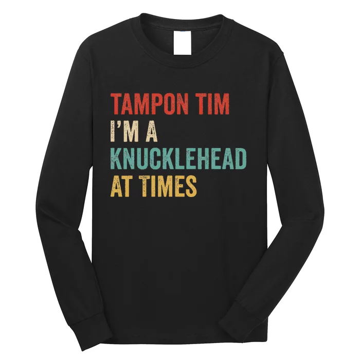 IM A Knucklehead At Times Tim Walz Debate Long Sleeve Shirt