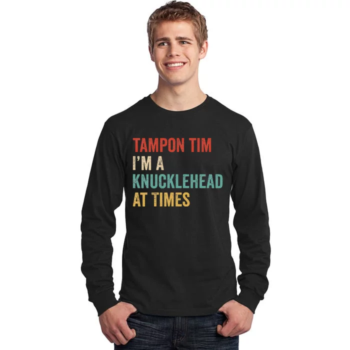 IM A Knucklehead At Times Tim Walz Debate Tall Long Sleeve T-Shirt