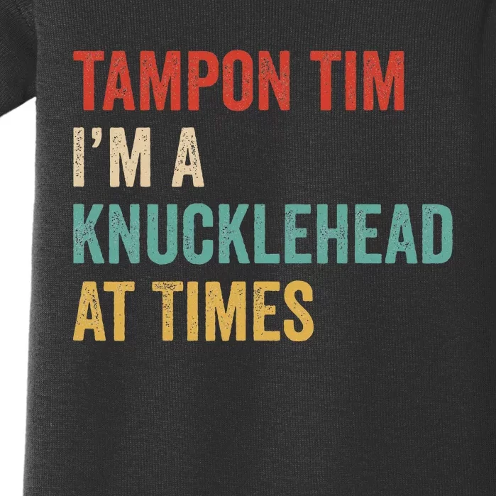 IM A Knucklehead At Times Tim Walz Debate Baby Bodysuit