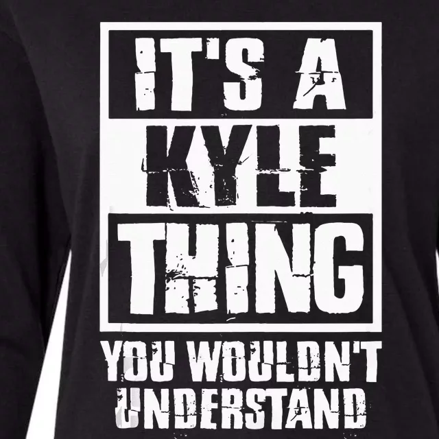 Its A Kyle Thing You Wouldnt Understand Womens Cotton Relaxed Long Sleeve T-Shirt