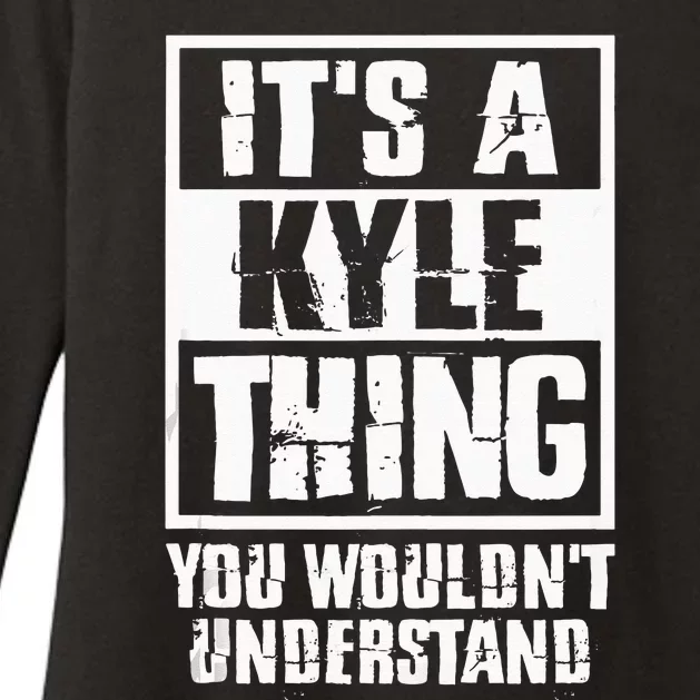 Its A Kyle Thing You Wouldnt Understand Womens CVC Long Sleeve Shirt