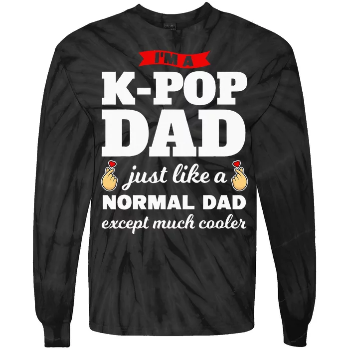 Im A K Pop Dad K Pop Merchandise Tie-Dye Long Sleeve Shirt