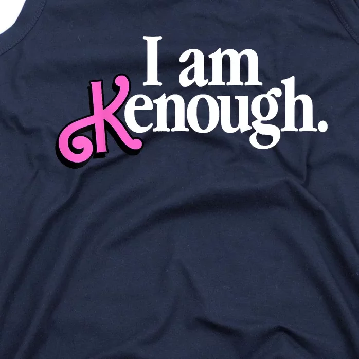 I Am Kenough Funny I Am Kenough Tank Top