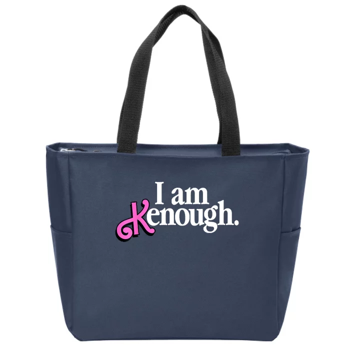 I Am Kenough Funny I Am Kenough Zip Tote Bag