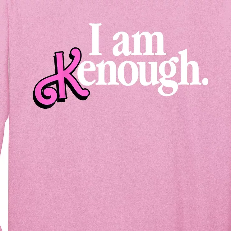 I Am Kenough Funny I Am Kenough Long Sleeve Shirt