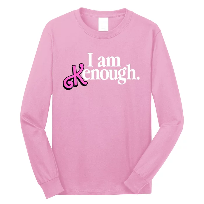 I Am Kenough Funny I Am Kenough Long Sleeve Shirt