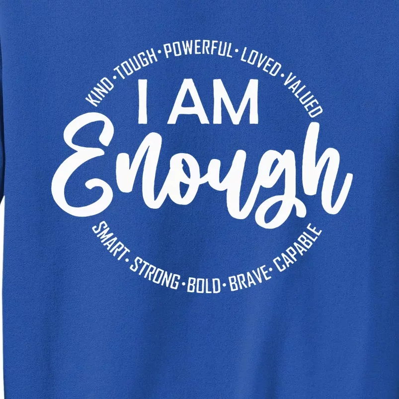 I Am Kind Enough Loved Inspirational Motivational Tall Sweatshirt