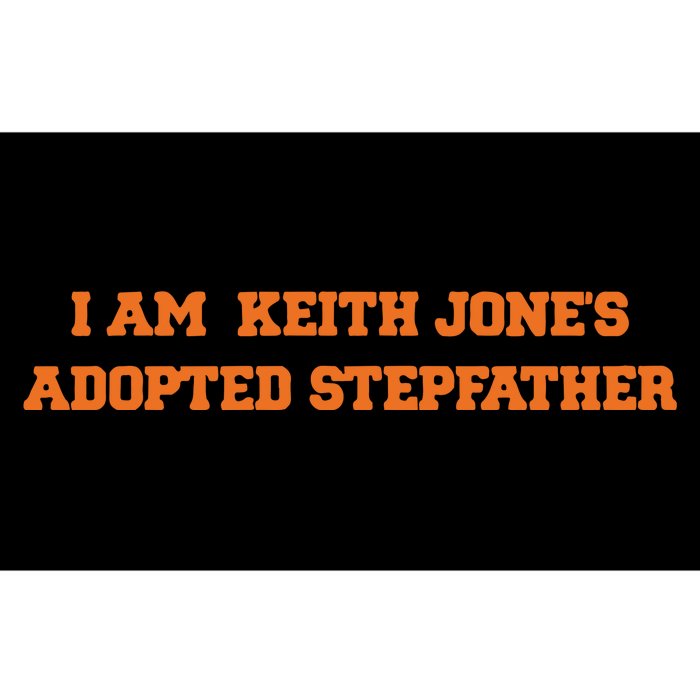 I Am Keith Jone’S Adopted Stepfather Bumper Sticker