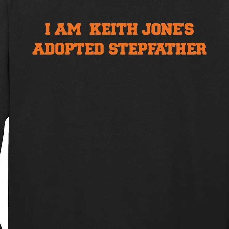 I Am Keith Jone’S Adopted Stepfather Tall Long Sleeve T-Shirt