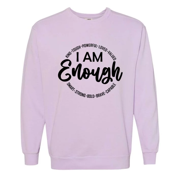 I Am Kind Enough Loved Inspirational Motivational Garment-Dyed Sweatshirt