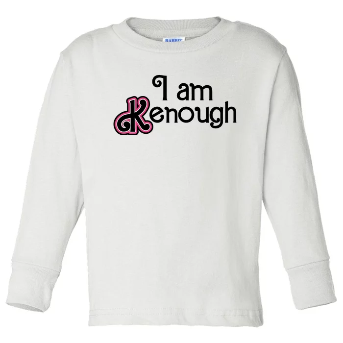 I Am Kenough Toddler Long Sleeve Shirt