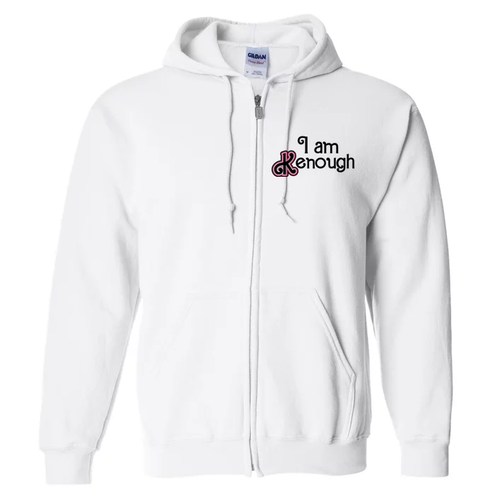 I Am Kenough Full Zip Hoodie