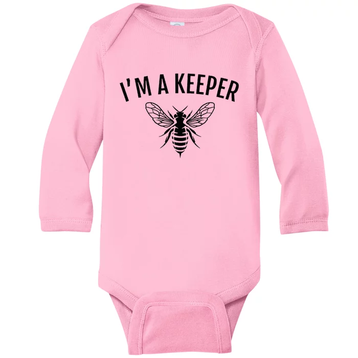 Im A Keeper Funny Beekeeper Beekeeping Baby Long Sleeve Bodysuit