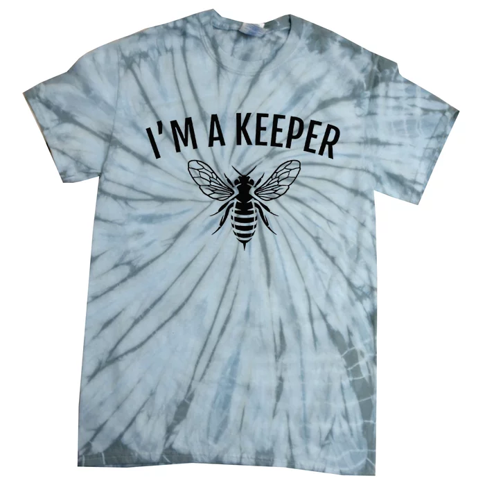 Im A Keeper Funny Beekeeper Beekeeping Tie-Dye T-Shirt