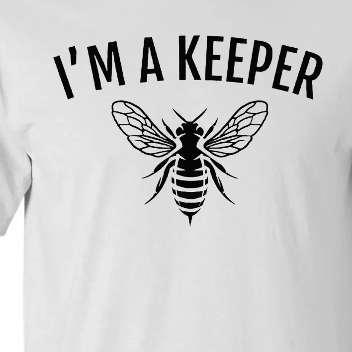 Im A Keeper Funny Beekeeper Beekeeping Tall T-Shirt