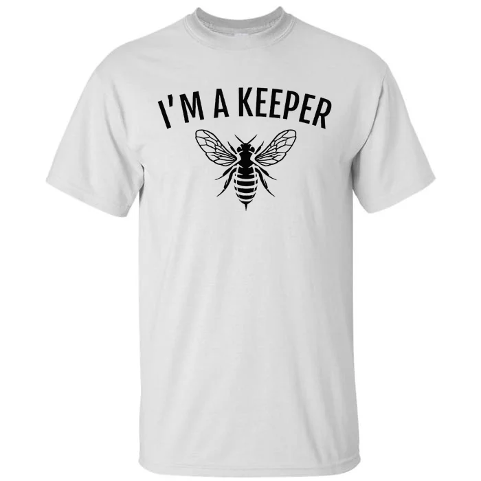 Im A Keeper Funny Beekeeper Beekeeping Tall T-Shirt