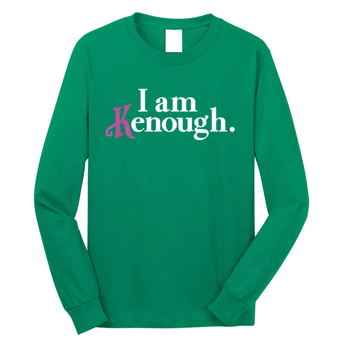 I Am Kenough Funny Colorful Long Sleeve Shirt