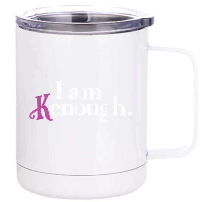 I Am Kenough Funny Colorful Front & Back 12oz Stainless Steel Tumbler Cup