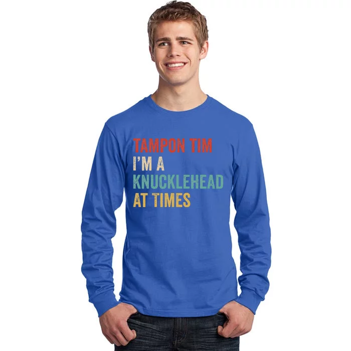 IM A Knucklehead At Times Tim Walz Debate Tall Long Sleeve T-Shirt