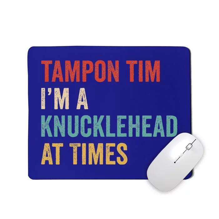 IM A Knucklehead At Times Tim Walz Debate Mousepad