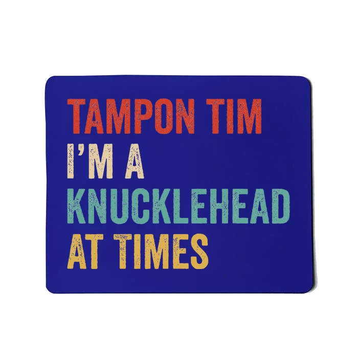 IM A Knucklehead At Times Tim Walz Debate Mousepad