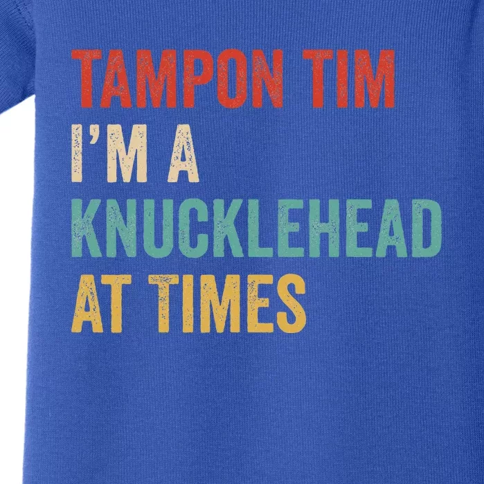 IM A Knucklehead At Times Tim Walz Debate Baby Bodysuit