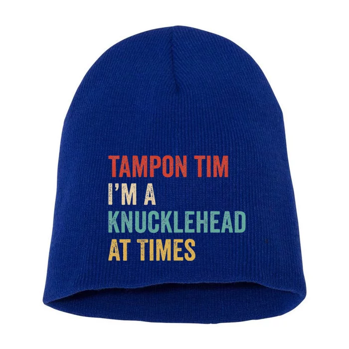 IM A Knucklehead At Times Tim Walz Debate Short Acrylic Beanie