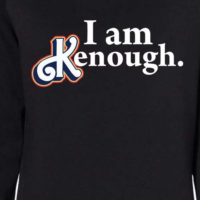 I Am Kenough Womens California Wash Sweatshirt